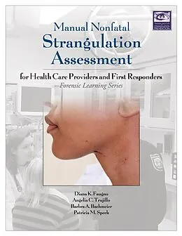 E-Book (epub) Manual Nonfatal Strangulation Assessment von Diana Faugno, Angelia Trujillo, Barbra Bachmeier