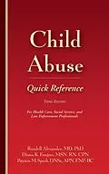 E-Book (epub) Child Abuse Quick Reference 3e von Randell Alexander, Diana K. Faugno, Patricia M Speck