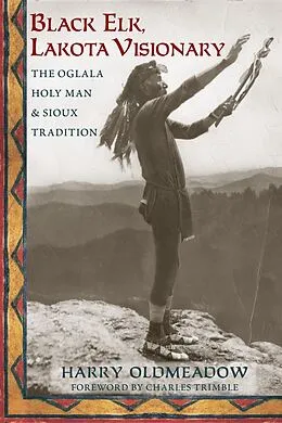 E-Book (epub) Black Elk, Lakota Visionary von Harry Oldmeadow