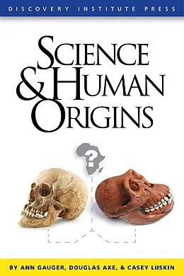 E-Book (epub) Science and Human Origins von Ann Gauger, Douglas Axe, Casey Luskin