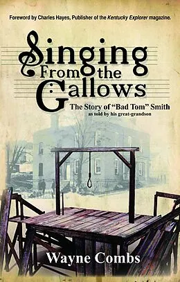 E-Book (epub) Singing From the Gallows: The Story of "Bad Tom" Smith von Wayne Combs