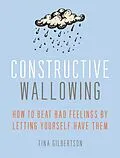E-Book (epub) Constructive Wallowing von Tina Gilbertson