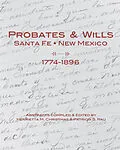 E-Book (epub) Probates & Wills Santa Fe, New Mexico, 1774-1896 von Henrietta M. Christmas and Patricia S. Rau