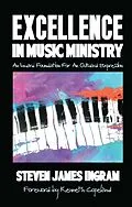 E-Book (epub) Excellence in Music Ministry von Steven James Ingram