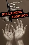 E-Book (epub) Reclaiming Adoption von Dan Cruver, John Piper, Scotty Smith