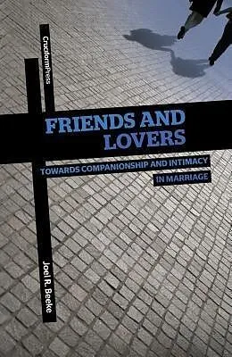 E-Book (epub) Friends and Lovers von Joel R. Beeke