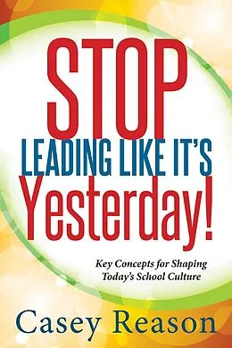 E-Book (epub) Stop Leading Like It's Yesterday! von Casey Reason