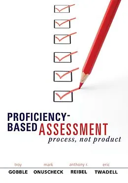 E-Book (epub) Proficiency-Based Assessment von Try Gobble, Mark Onuscheck