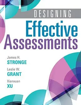 E-Book (epub) Designing Effective Assessments von James H. Strong, Leslie W. Grant, Xianxuan Xu