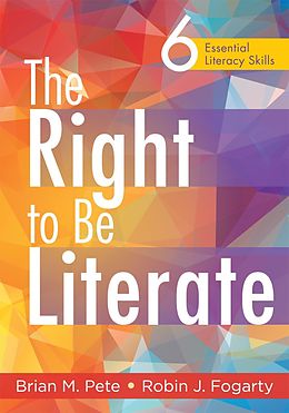 E-Book (epub) Right to Be Literate, The von Brian M. Pete, Robin J. Fogarty