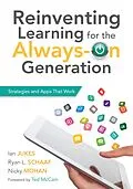 E-Book (epub) Reinventing Learning for the Always On Generation von Ian Jukes, Ryan L. Schaaf