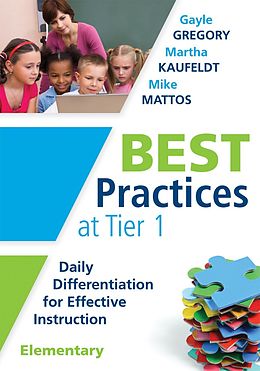 E-Book (epub) Best Practices at Tier 1 [Elementary] von Gayle Gregory, Martha Kaufeldt, Mike Mattos