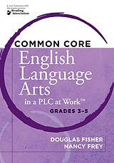 eBook (epub) Common Core English Language Arts in a PLC at Work®, Grades 3-5 de Douglas Fisher, Nancy Frey