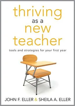 E-Book (epub) Thriving as a New Teacher von John F. Eller, Sheila A. Eller