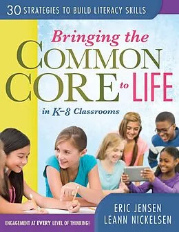 E-Book (epub) Bringing the Common Core to Life in K-8 Classrooms von Eric Jensen, Leann Nickelsen