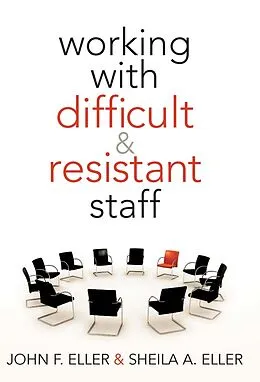 E-Book (epub) Working With Difficult & Resistant Staff von John F. Eller, Sheila A. Eller