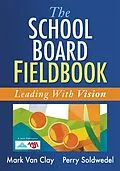 E-Book (epub) School Board Fieldbook, The von Mark van Clay, Perry Soldwedel