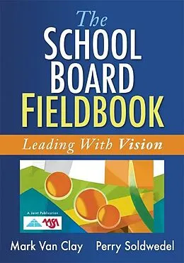 E-Book (epub) School Board Fieldbook, The von Mark van Clay, Perry Soldwedel