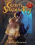 Kartonierter Einband Courts of the Shadow Fey (5th Edition) von Wolfgang Baur, Dan Dillon
