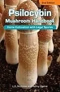 Kartonierter Einband Psilocybin Mushroom Handbook 2nd Edition von L.G. Nicholas, Kerry Ogame