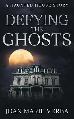 E-Book (epub) Defying the Ghosts von Joan Marie Verba