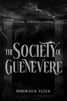 E-Book (epub) The Society of Guenevere von Deborah K. Vleck