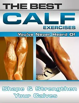 E-Book (epub) Best Calf Exercises You've Never Heard Of von Nick Nilsson