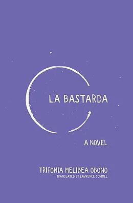 E-Book (epub) La Bastarda von Trifonia Melibea Obono