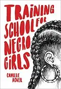 E-Book (epub) Training School for Negro Girls von Camille Acker