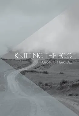 E-Book (epub) Knitting the Fog von Claudia D. Hernández