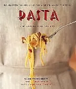 Fester Einband Pasta: Recipes from the Kitchen of the American Academy in Rome, Rome Sustainable Food Project von Christopher Boswell, Elena Goldblatt, Annie Schlechter