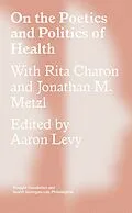 E-Book (epub) On the Poetics and Politics of Health von Rita Charon, Jonathan Metzl
