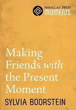 E-Book (epub) Making Friends with the Present Moment von Sylvia Boorstein
