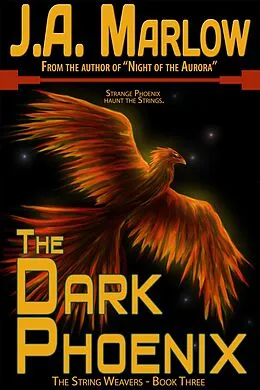 E-Book (epub) The Dark Phoenix (The String Weavers - Book 3) von J. A. Marlow
