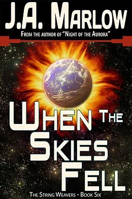 E-Book (epub) When the Skies Fell (The String Weavers - Book 6) von J. A. Marlow