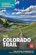 Couverture cartonnée The Colorado Trail, 10th Edition de Colorado Trail Foundation