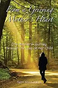 E-Book (epub) From a Grieving Mother's Heart von Terri Ann Leidich