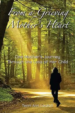 E-Book (epub) From a Grieving Mother's Heart von Terri Ann Leidich