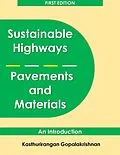 E-Book (epub) Sustainable Highways, Pavements and Materials von Kasthurirangan Gopalakrishnan