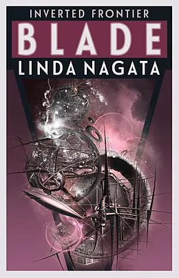 E-Book (epub) Blade (Inverted Frontier, #4) von Linda Nagata