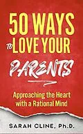 E-Book (epub) 50 Ways to Love Your Parents von Sarah Cline