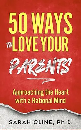 E-Book (epub) 50 Ways to Love Your Parents von Sarah Cline