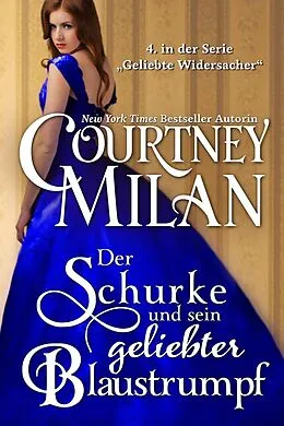 E-Book (epub) Der Schurke und sein geliebter Blaustrumpf (Geliebte Widersacher, #4) von Courtney Milan