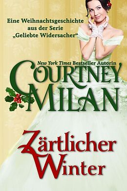 E-Book (epub) Zärtlicher Winter (Geliebte Widersacher) von Courtney Milan