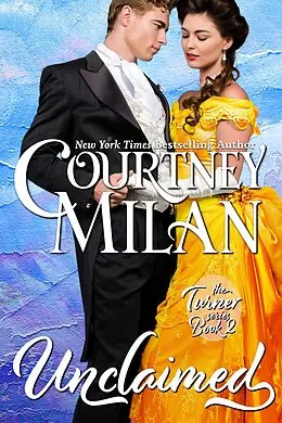 E-Book (epub) Unclaimed (The Turner Series, #2) von Courtney Milan