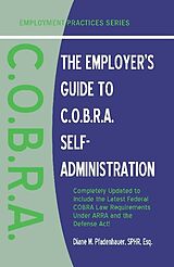 eBook (epub) Employer's Guide to C.O.B.R.A. Self-Administration de SPHR Diane M Pfadenhauer, Esq.
