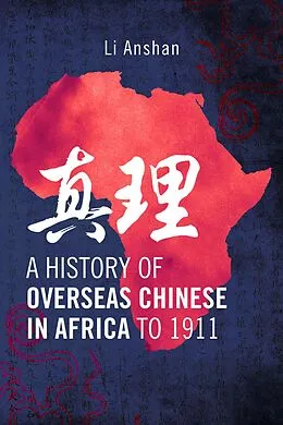E-Book (epub) A History of Overseas Chinese in Africa to 1911 von Li Anshan