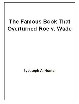 E-Book (epub) Famous Book That Overturned Roe v. Wade von Joseph A. Hunter