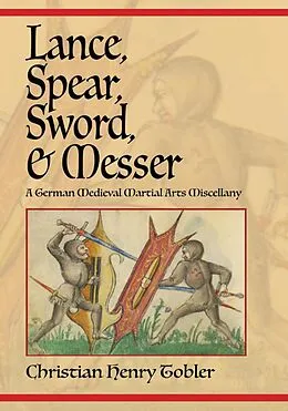 E-Book (pdf) Lance, Spear, Sword, and Messer von Christian Henry Tobler