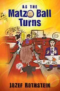 E-Book (epub) As the Matzo Ball Turns von Jozef Rothstein